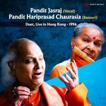 Pandit Jasraj (Vocal) & Pandit Hariprasad Chaurasia (Bansuri) - Duet (Live in Hong Kong, 1996) - Pandit Jasraj Song Download